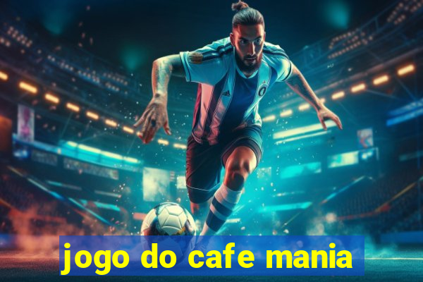 jogo do cafe mania